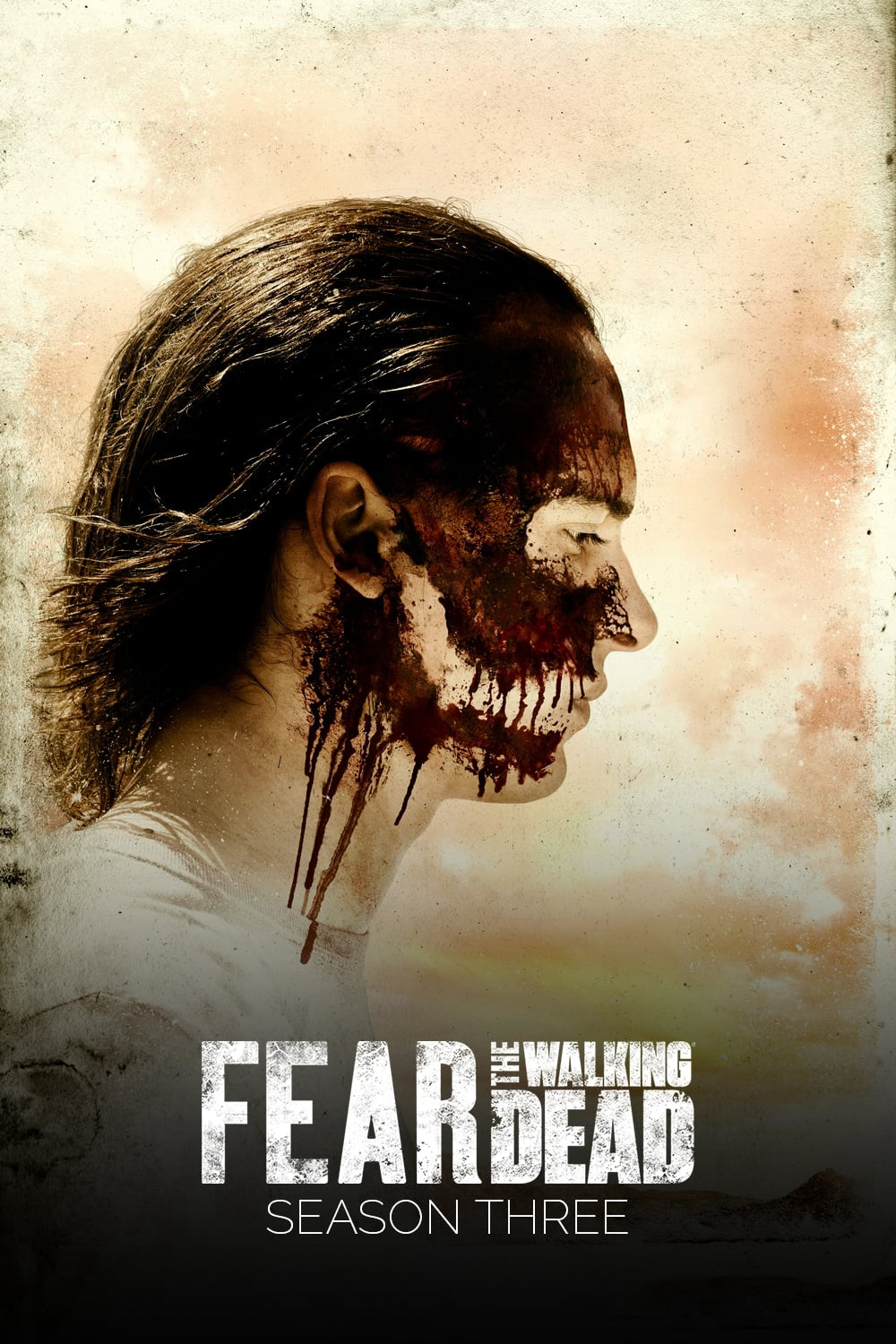 Khởi Nguồn Xác Sống (Phần 3) - Fear the Walking Dead (Season 3)