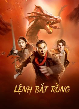 Lệnh Bắt Rồng - Catch the dragon