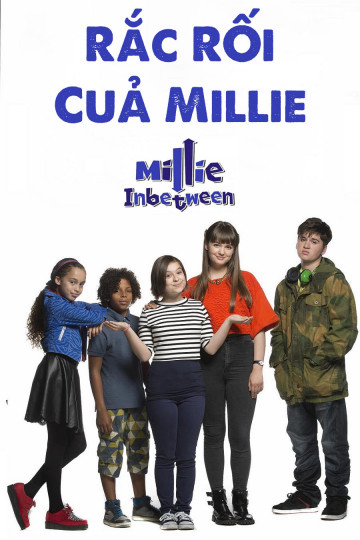 Rắc Rối Của Millie - Millie In Between